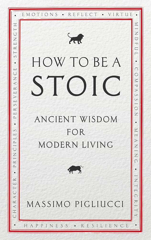 How to Be Stoic